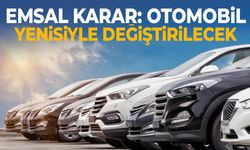 Emsal Karar: Otomobil Yenisiyle Değiştirilecek