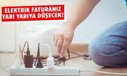 Elektrik faturanız bu yöntemlerle yarıya düşecek!