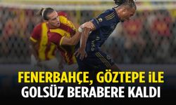 Fenerbahçe, Göztepe ile golsüz berabere kaldı
