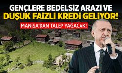 Gençlere bedelsiz arazi ve düşük faizli kredi geliyor!