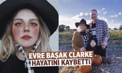 Evre Başak Clarke hayatını kaybetti