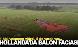 Hollanda’da balon kazası: 1 ölü, 5 yaralı