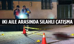 İki aile arasındaki kavgada kan aktı: 2 ölü, 2 yaralı!