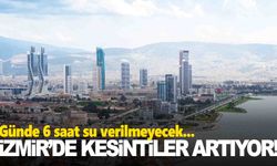 İzmir’de su kesintileri il geneline yayılacak… 6 Ağustos’ta başlıyor!