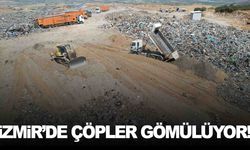 İzmir’de çöpler gömülüyor!