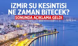 İzmir’de Su Kesintisi Ne Zaman Bitecek? Açıklama Geldi