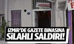 İzmir’de gazete binasına silahlı saldırı