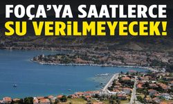 Foça’da 7 saatlik su kesintisi uygulanacak