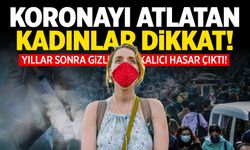 Koronovirüs atlatanlar dikkat! Yıllar sonra kadınlarda kalıcı hasar çıktı!