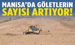 Manisa’da göletlerin sayısı artıyor!