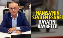 Manisa esnafının acı kaybı: Halil Dağlı hayatını kaybetti