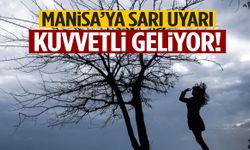 Manisa için ‘sarı kod’ uyarısı! Kuvvetli geliyor…