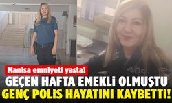 Manisa emniyeti yasta! Genç polis memuru hayatını kaybetti!