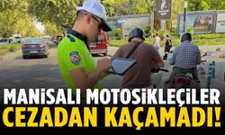 Manisa’da motosikletçilere ceza yağdı!