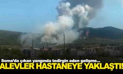 Manisa Soma’da orman yangını: Alevler hastaneye yaklaştı