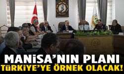 Manisa’nın planı Türkiye’ye örnek olacak!