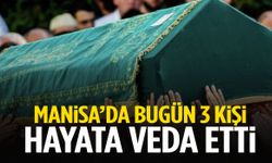 Manisa’da 30 Ağustos’ta 3 kişi hayata veda etti