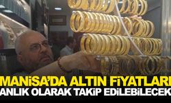 Manisa’da altın fiyatları anlık olarak takip edilebilecek… Başkan adayı nasıl yapılacağını açıkladı!