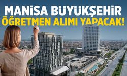 Manisa’da Büyükşehir Öğretmen Alımı Yapacak!