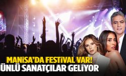 Manisa’da festival var: Ünlü sanatçılar geliyor! 5 gün sürecek…
