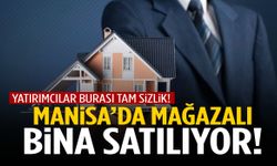 Manisa’da mağazalı bina satılıyor!