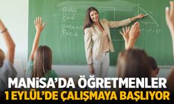 Manisa’da öğretmenler 1 Eylül’de çalışmaya başlıyor