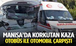 Manisa’da otobüs ile otomobil çarpıştı: Aynı aileden 3 kişi ölümden döndü