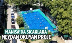 Manisa’da sıcaklara meydan okuyan proje!