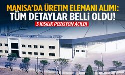 Manisa’da üretim elemanı alımı: 5 kişilik alım için tüm detaylar açıklandı!