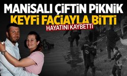 Manisalı Çiftin Mutlu Günü Acıya Büründü: Piknik Keyfi Kabusa Döndü