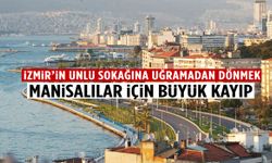 Manisalılar İzmir’in ünlü sokağından habersizse çok şey kaçırıyor! Mutlaka uğrayın…