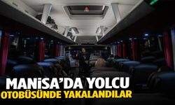 Manisa’da yolcu otobüsünde yakalandılar! Yasal işlem başlatıldı…