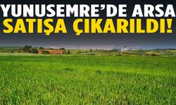 Yatırımcıların dikkatine! Yunusemre’de arsa satılıyor!