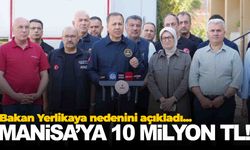 Manisa’ya 10 milyon TL gönderildi… Bakan Yerlikaya duyurdu!