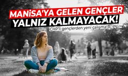 Manisa'ya gelen gençler yalnız kalmayacak!