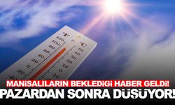 Manisa’ya müjde… Pazardan sonra biraz daha düşecek!