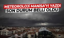 Meteoroloji Manisa'yı yazdı! Son durum belli oldu...