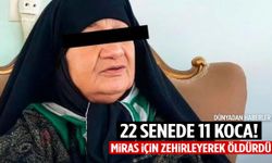 11 kocasını zehirleyerek öldürüp hepsinin mirasını aldı