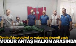 Müdür Aktaş’tan Demirci’de temaslar… Çalışmalar hakkında bilgi aldı