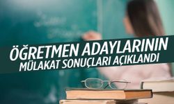 Öğretmen adaylarının mülakat sonuçları açıklandı