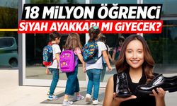 Okullara siyah ayakkabı zorunluluğu gelecek mi?