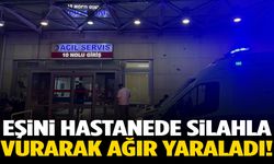 Hastanede silahlı saldırı: Eşini ağır yaraladı