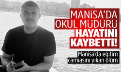 Manisa’da eğitim camiası yasta! Okul müdürü hayatını kaybetti