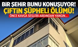 Şehri karıştıran olay! Önce kavga sonra yangın... Ardından çift ölü bulundu