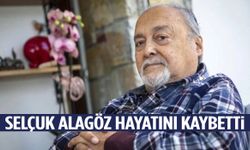 Selçuk Alagöz hayatını kaybetti