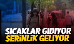 Sıcaklar gidiyor, serinlik geliyor!