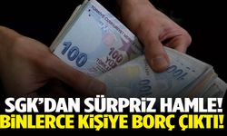 SGK’dan sürpriz hamle! Binlerce kişiye otomatik borç!