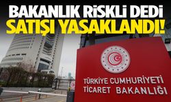 Bakanlık uyardı: Satışı yasaklandı