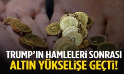 Trump’ın hamleleri sonrası altın yükselişe geçti!