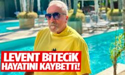 Levent Bitecik hayatını kaybetti